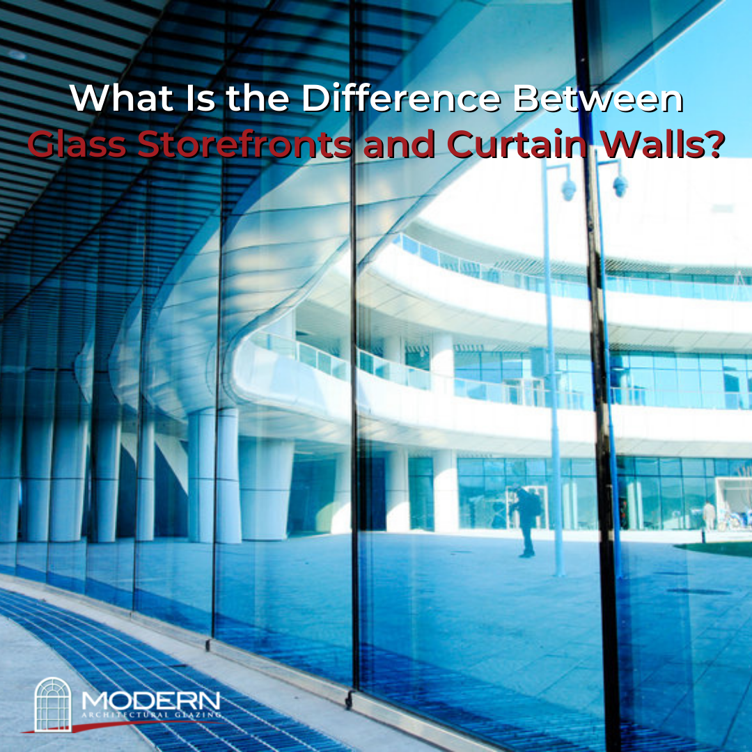 What Is the Difference Between Glass Storefronts and Curtain Walls?