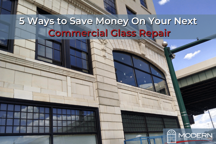 5 Ways to Save Money On Your Next Commercial Glass Repair - glass window repair near me, commercial glass repair near me, commercial glass replacement near me, commercial glass door repair near me, commercial glass wall near me